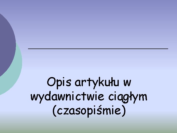 Opis artykułu w wydawnictwie ciągłym (czasopiśmie) 