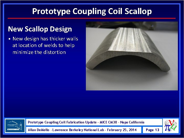 Prototype Coupling Coil Scallop New Scallop Design • New design has thicker walls at
