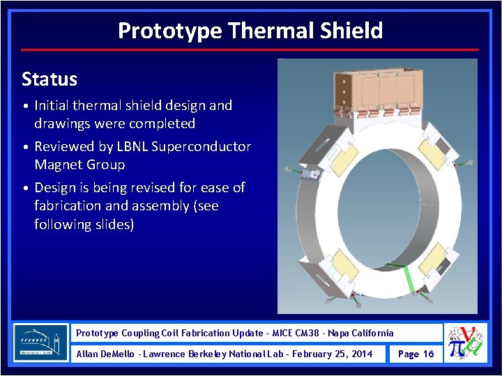 Prototype Thermal Shield Status • Initial thermal shield design and drawings were completed •
