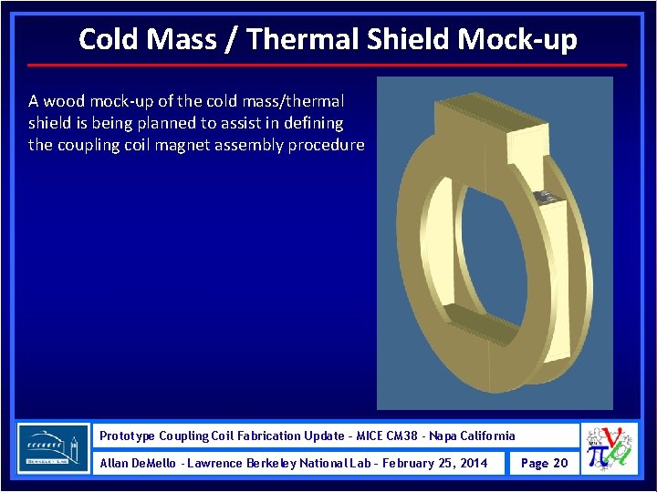 Cold Mass / Thermal Shield Mock-up A wood mock-up of the cold mass/thermal shield