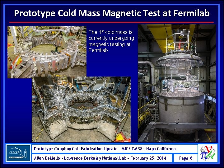 Prototype Cold Mass Magnetic Test at Fermilab The 1 st cold mass is currently