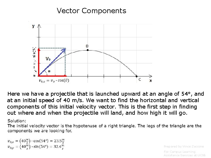 Vector Components Here we have a projectile that is launched upward at an angle Vector Components Here we have a projectile that is launched upward at an angle