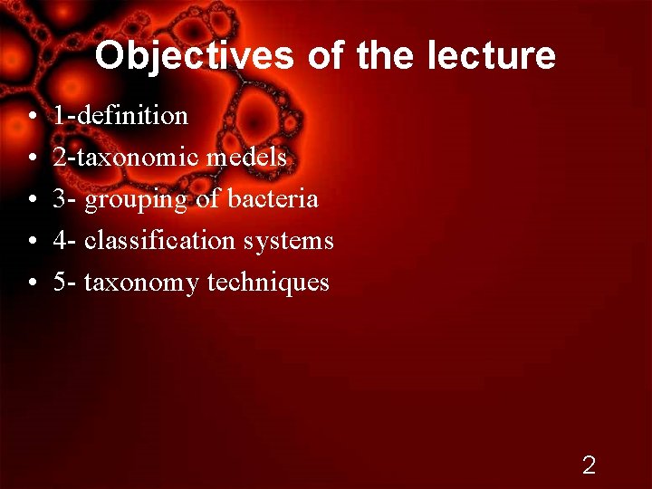 Objectives of the lecture • • • 1 -definition 2 -taxonomic medels 3 -
