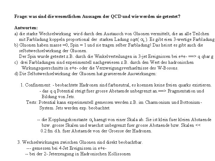 Frage: was sind die wesentlichen Aussagen der QCD und wie werden sie getestet? Antworten: