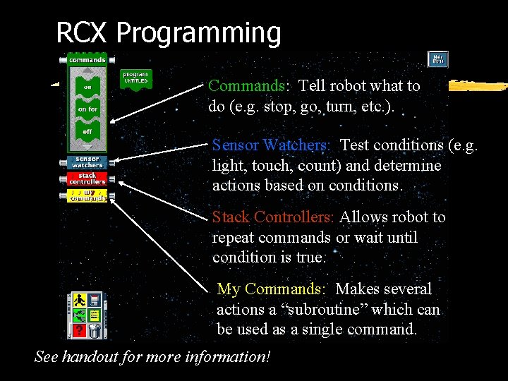 RCX Programming Commands: Tell robot what to do (e. g. stop, go, turn, etc. RCX Programming Commands: Tell robot what to do (e. g. stop, go, turn, etc.