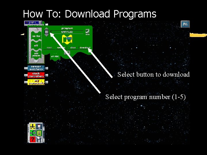 How To: Download Programs Select button to download Select program number (1 -5) 