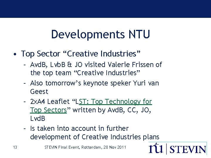 Developments NTU • Top Sector “Creative Industries” – Avd. B, Lvb. B & JO