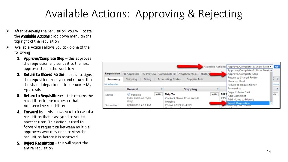 Available Actions: Approving & Rejecting Ø Ø After reviewing the requisition, you will locate