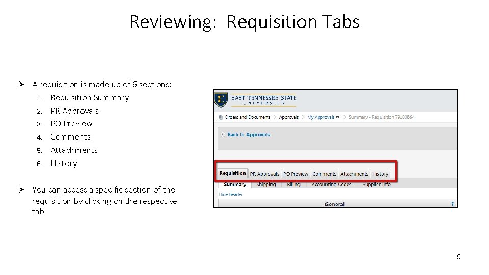 Reviewing: Requisition Tabs Ø A requisition is made up of 6 sections: 1. Requisition