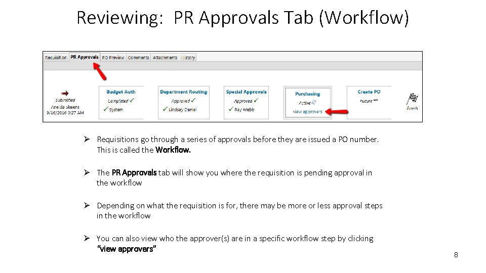 Reviewing: PR Approvals Tab (Workflow) Ø Requisitions go through a series of approvals before