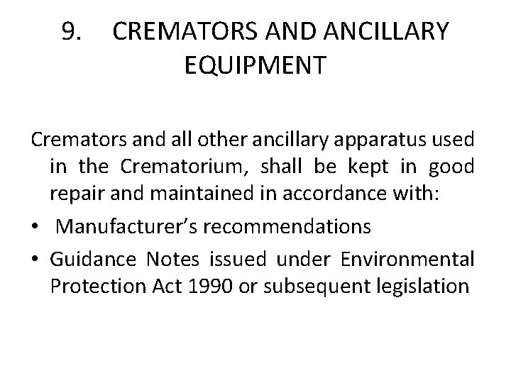 9. CREMATORS AND ANCILLARY EQUIPMENT Cremators and all other ancillary apparatus used in the