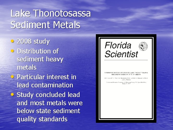 Lake Thonotosassa Sediment Metals • 2008 study • Distribution of • • sediment heavy