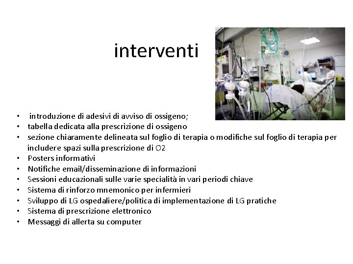 interventi • introduzione di adesivi di avviso di ossigeno; • tabella dedicata alla prescrizione