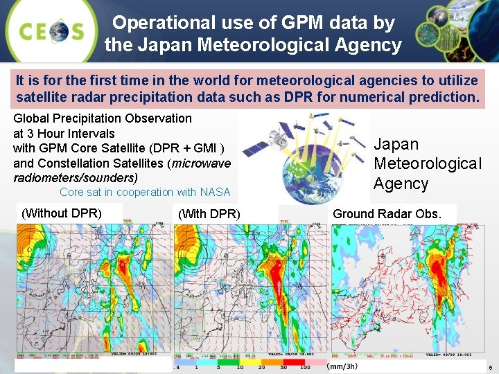 Operational use of GPM data by the Japan Meteorological Agency It is for the