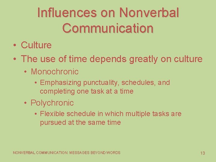 Influences on Nonverbal Communication • Culture • The use of time depends greatly on Influences on Nonverbal Communication • Culture • The use of time depends greatly on
