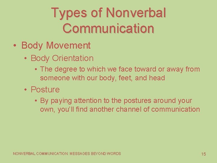Types of Nonverbal Communication • Body Movement • Body Orientation • The degree to Types of Nonverbal Communication • Body Movement • Body Orientation • The degree to