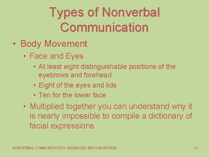 Types of Nonverbal Communication • Body Movement • Face and Eyes • At least Types of Nonverbal Communication • Body Movement • Face and Eyes • At least