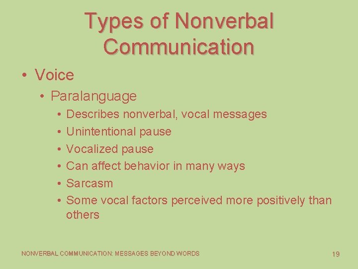 Types of Nonverbal Communication • Voice • Paralanguage • • • Describes nonverbal, vocal Types of Nonverbal Communication • Voice • Paralanguage • • • Describes nonverbal, vocal