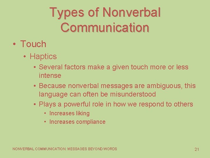 Types of Nonverbal Communication • Touch • Haptics • Several factors make a given Types of Nonverbal Communication • Touch • Haptics • Several factors make a given