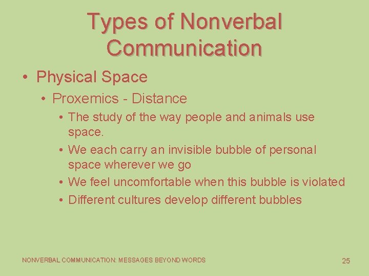 Types of Nonverbal Communication • Physical Space • Proxemics - Distance • The study Types of Nonverbal Communication • Physical Space • Proxemics - Distance • The study