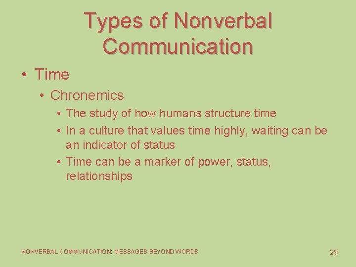 Types of Nonverbal Communication • Time • Chronemics • The study of how humans Types of Nonverbal Communication • Time • Chronemics • The study of how humans