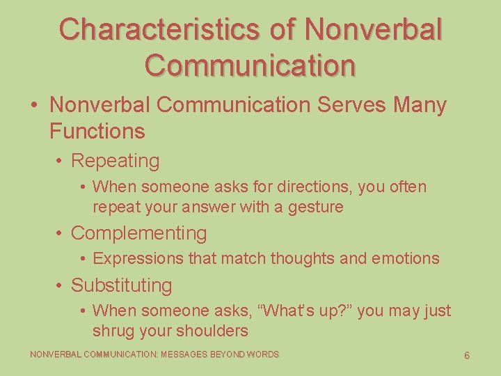 Characteristics of Nonverbal Communication • Nonverbal Communication Serves Many Functions • Repeating • When Characteristics of Nonverbal Communication • Nonverbal Communication Serves Many Functions • Repeating • When
