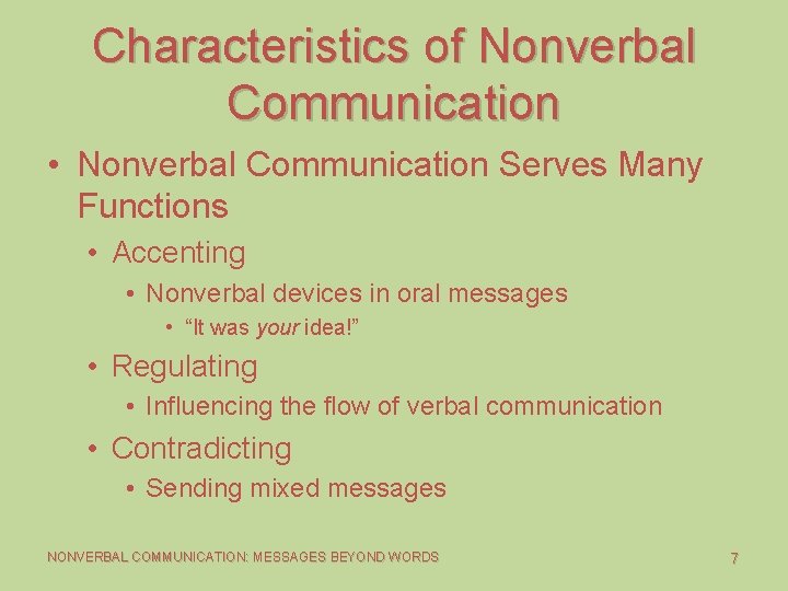 Characteristics of Nonverbal Communication • Nonverbal Communication Serves Many Functions • Accenting • Nonverbal Characteristics of Nonverbal Communication • Nonverbal Communication Serves Many Functions • Accenting • Nonverbal