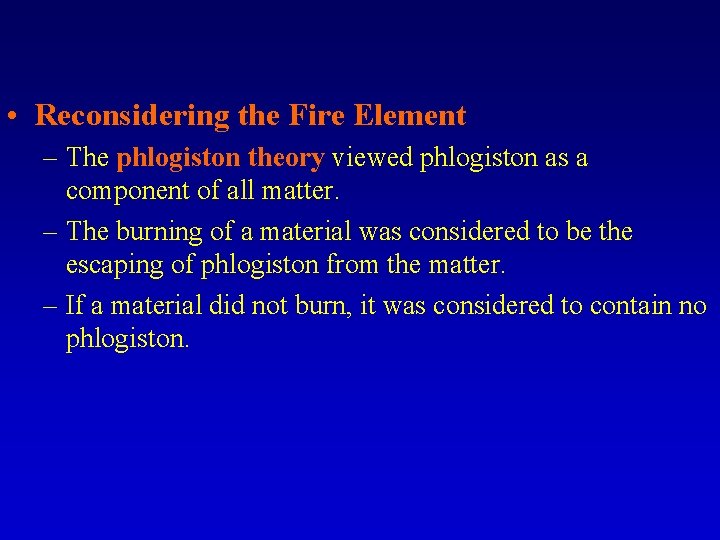  • Reconsidering the Fire Element – The phlogiston theory viewed phlogiston as a