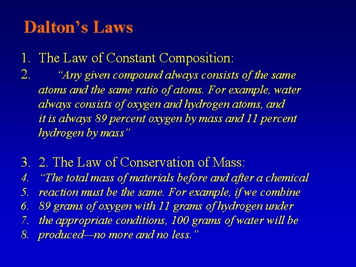 Dalton’s Laws 1. The Law of Constant Composition: 2. “Any given compound always consists