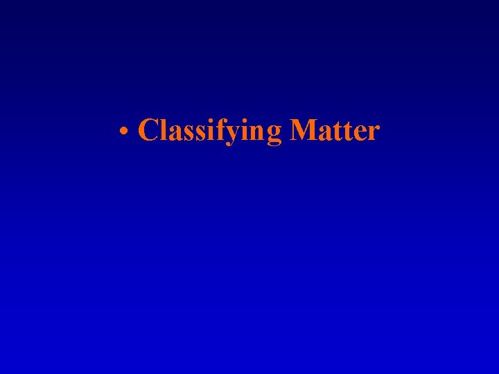  • Classifying Matter 