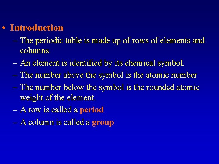  • Introduction – The periodic table is made up of rows of elements