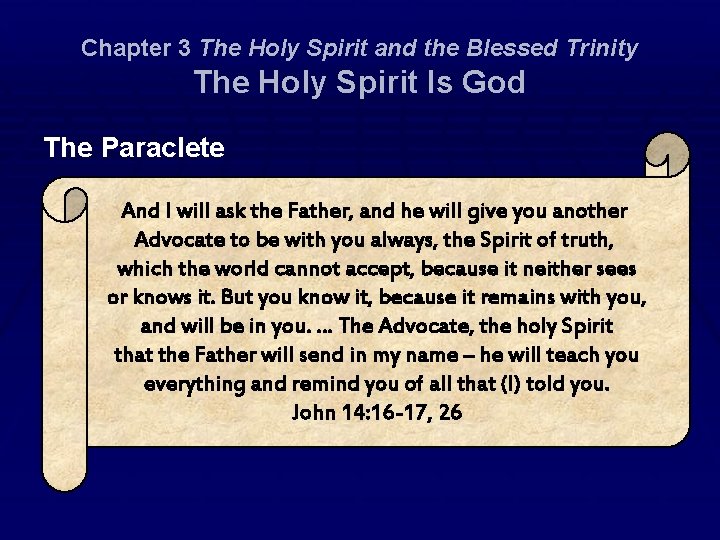 Chapter 3 The Holy Spirit and the Blessed Trinity The Holy Spirit Is God