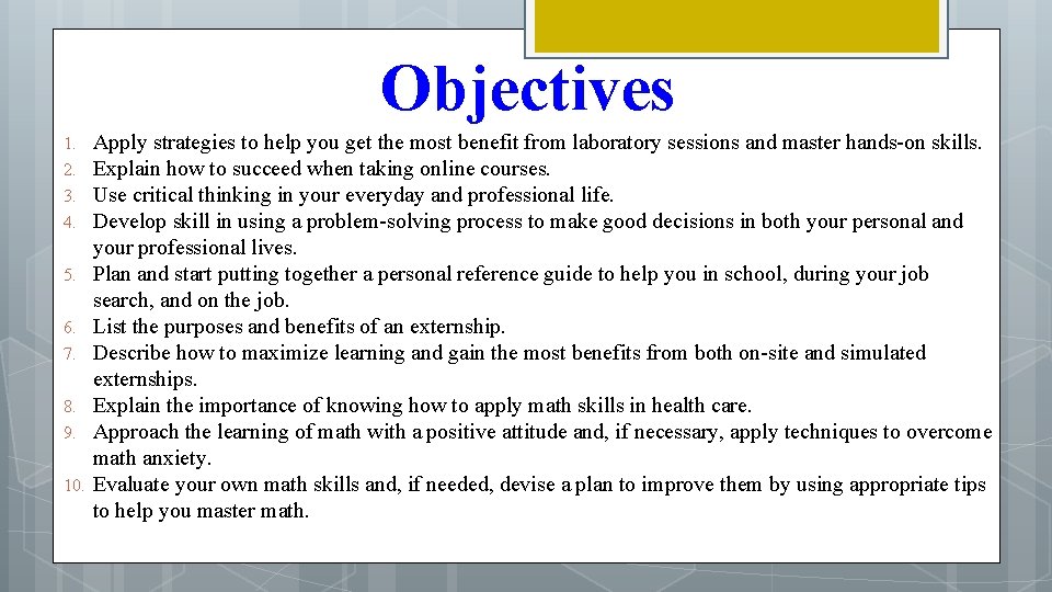 Objectives 1. 2. 3. 4. 5. 6. 7. 8. 9. 10. Apply strategies to