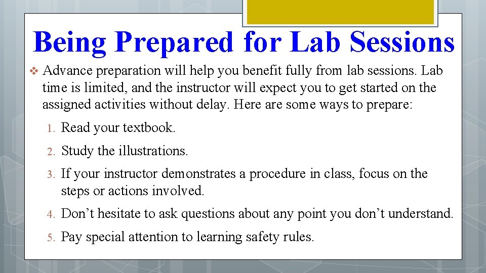 Being Prepared for Lab Sessions v Advance preparation will help you benefit fully from