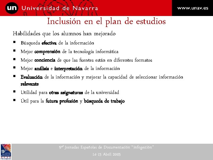 Inclusión en el plan de estudios Habilidades que los alumnos han mejorado § §