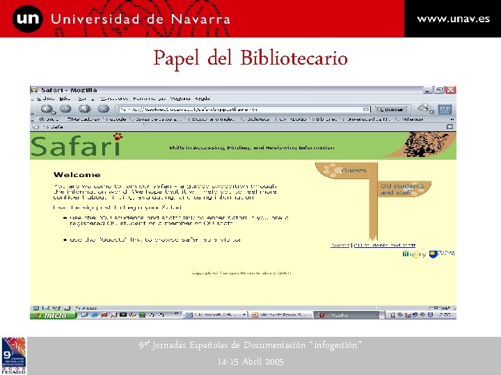 Papel del Bibliotecario 9ªs Jornadas Españolas de Documentación “Infogestión” 14 -15 Abril 2005 