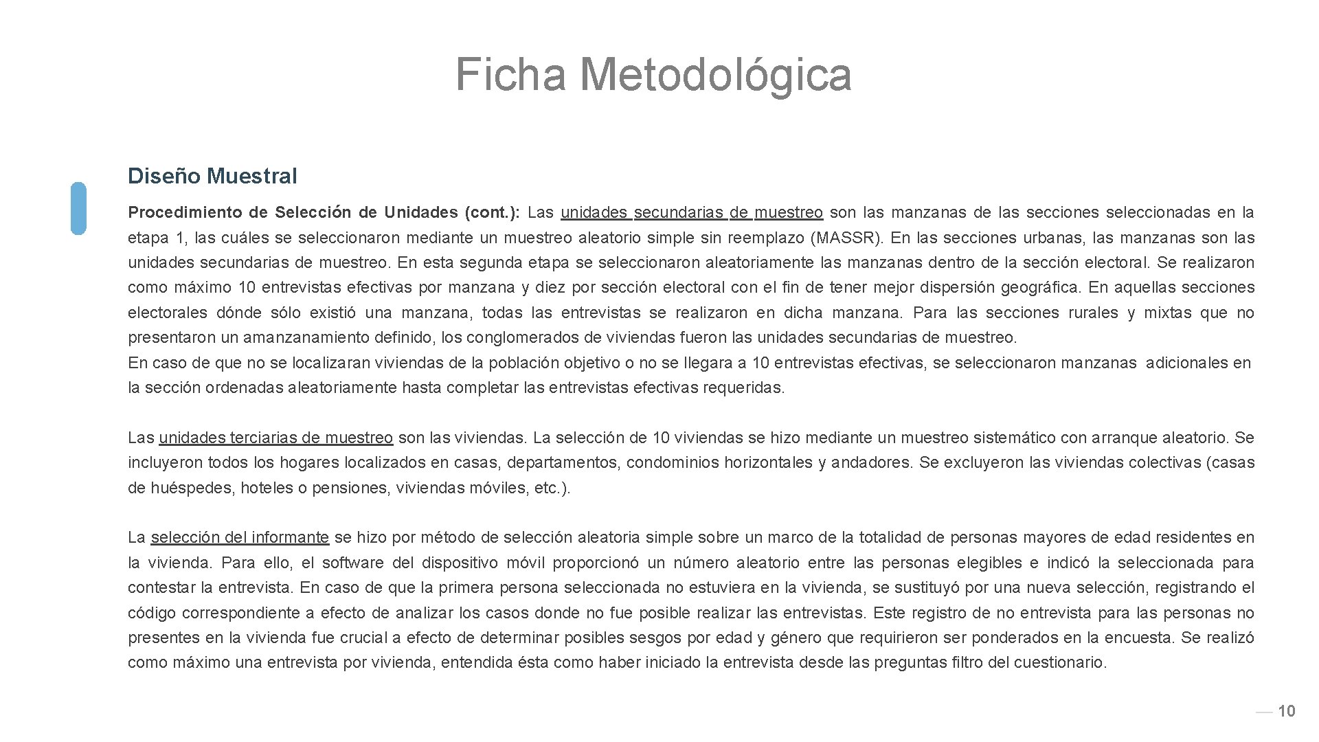 Ficha Metodológica Diseño Muestral Procedimiento de Selección de Unidades (cont. ): Las unidades secundarias