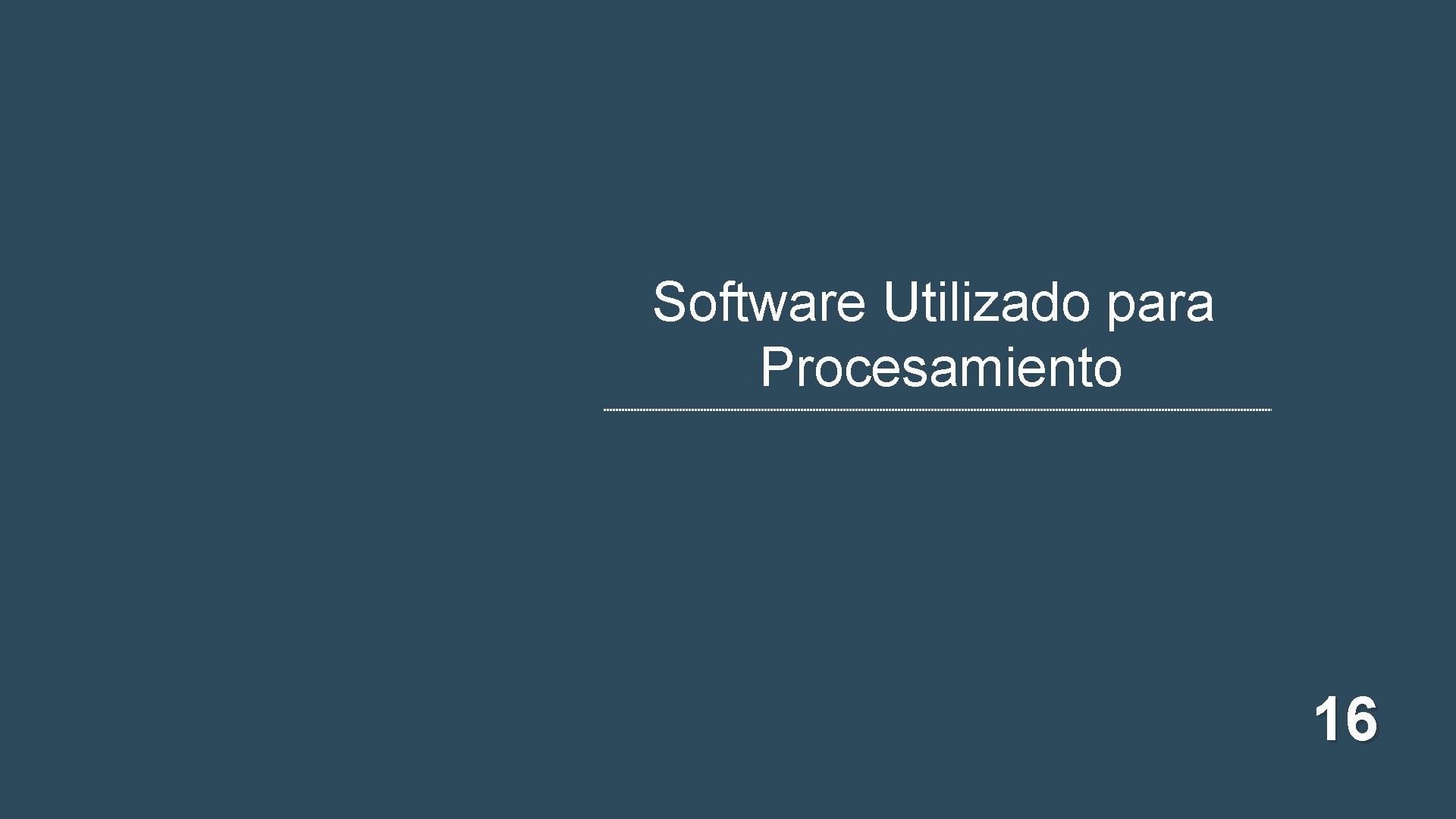 Software Utilizado para Procesamiento 16 