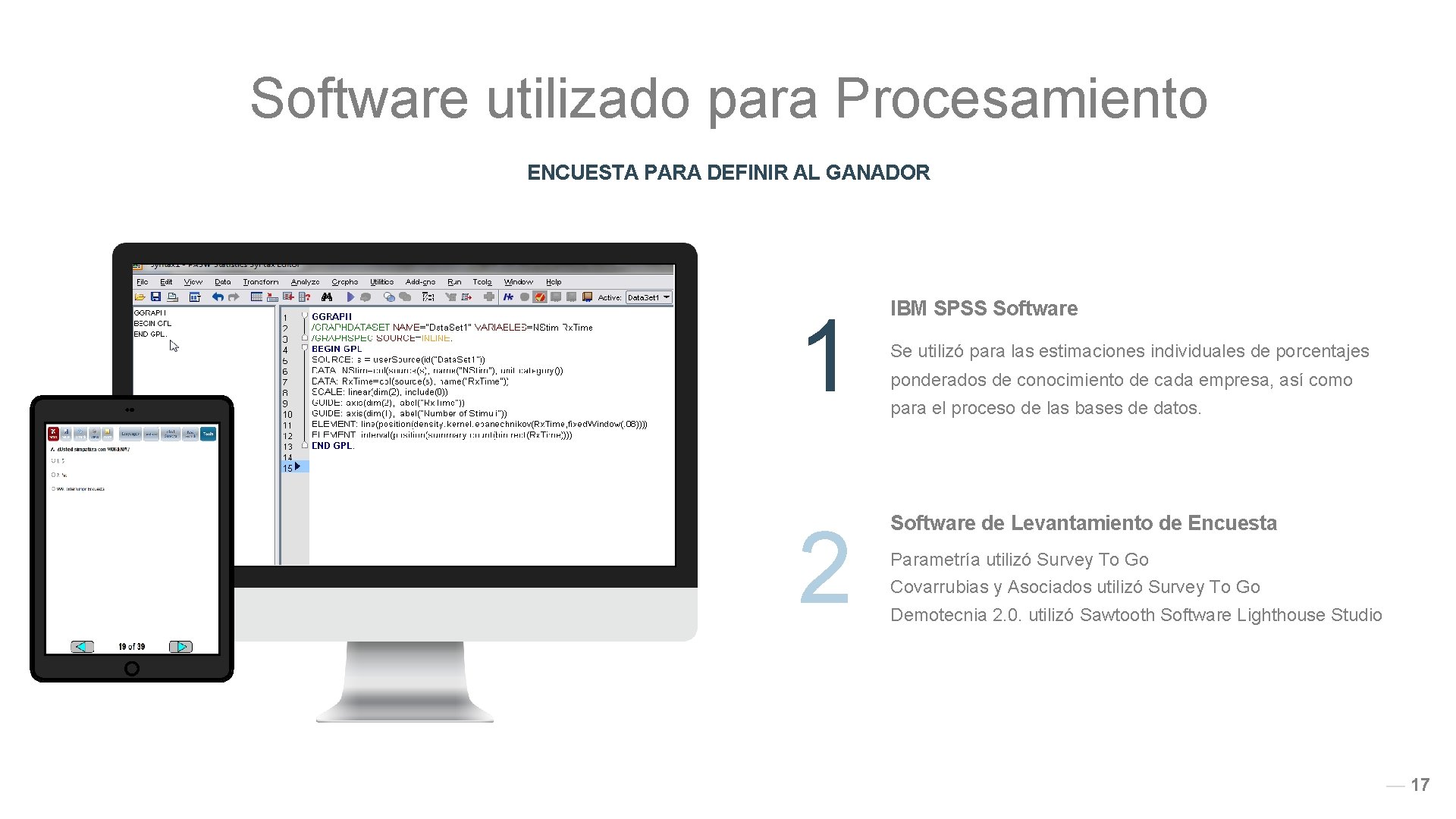 Software utilizado para Procesamiento ENCUESTA PARA DEFINIR AL GANADOR 1 IBM SPSS Software 2