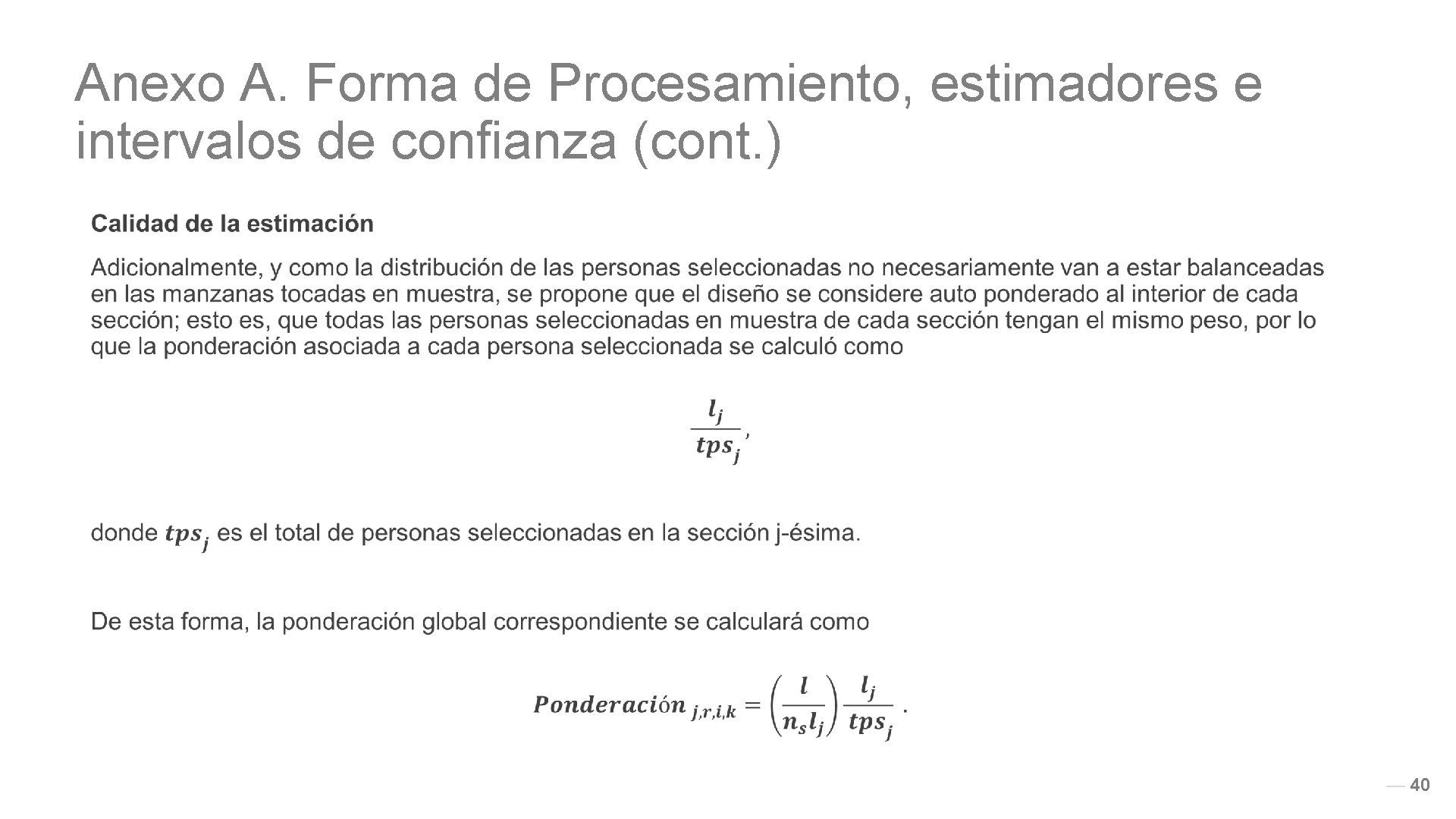 Anexo A. Forma de Procesamiento, estimadores e intervalos de confianza (cont. ) 40 