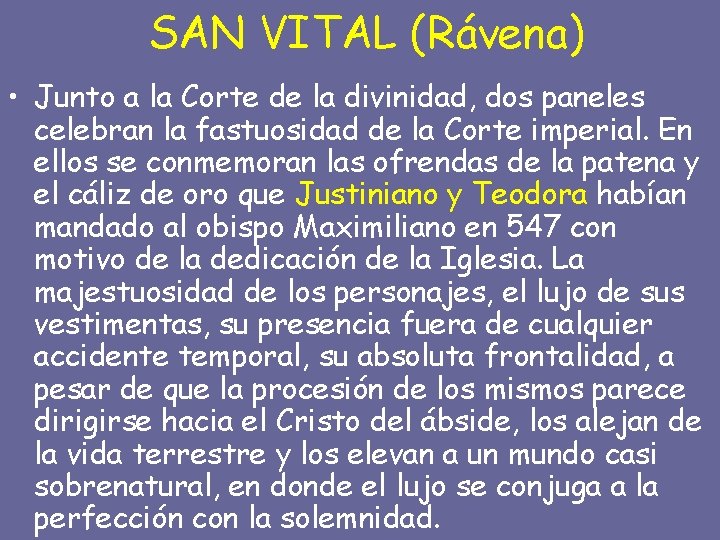 SAN VITAL (Rávena) • Junto a la Corte de la divinidad, dos paneles celebran