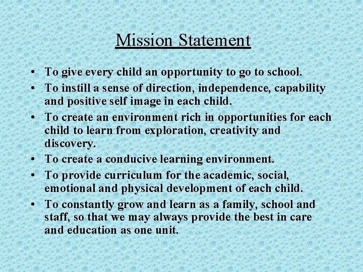 Mission Statement • To give every child an opportunity to go to school. •