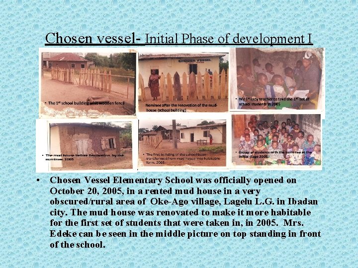 Chosen vessel- Initial Phase of development I • Chosen Vessel Elementary School was officially