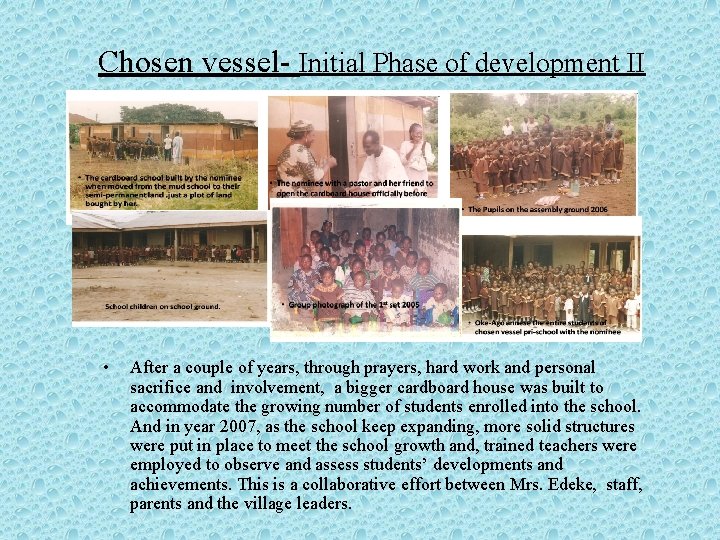 Chosen vessel- Initial Phase of development II • After a couple of years, through