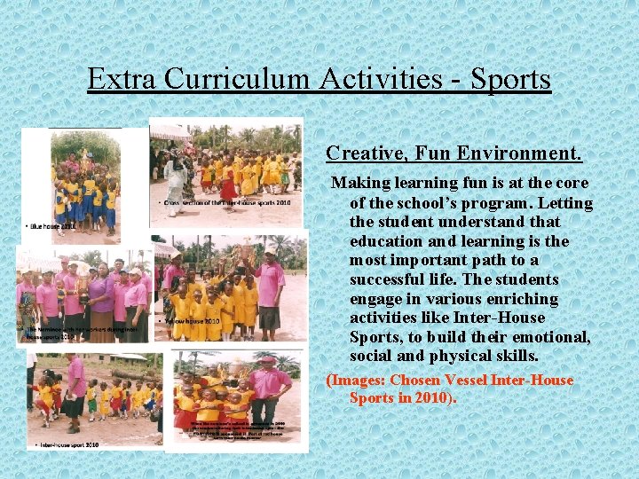 Extra Curriculum Activities - Sports Creative, Fun Environment. Making learning fun is at the