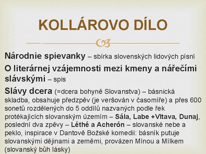 KOLLÁROVO DÍLO Národnie spievanky – sbírka slovenských lidových písní O literárnej vzájemnosti mezi kmeny