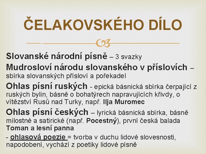 ČELAKOVSKÉHO DÍLO Slovanské národní písně – 3 svazky Mudrosloví národu slovanského v příslovích –