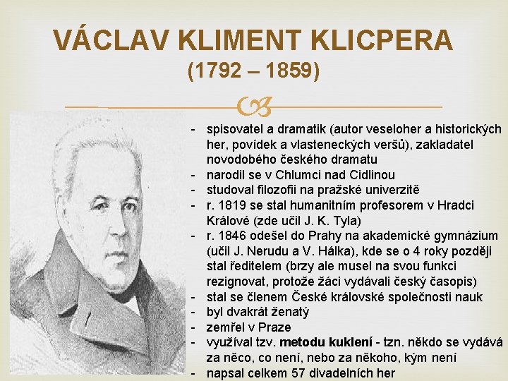 VÁCLAV KLIMENT KLICPERA (1792 – 1859) - spisovatel a dramatik (autor veseloher a historických