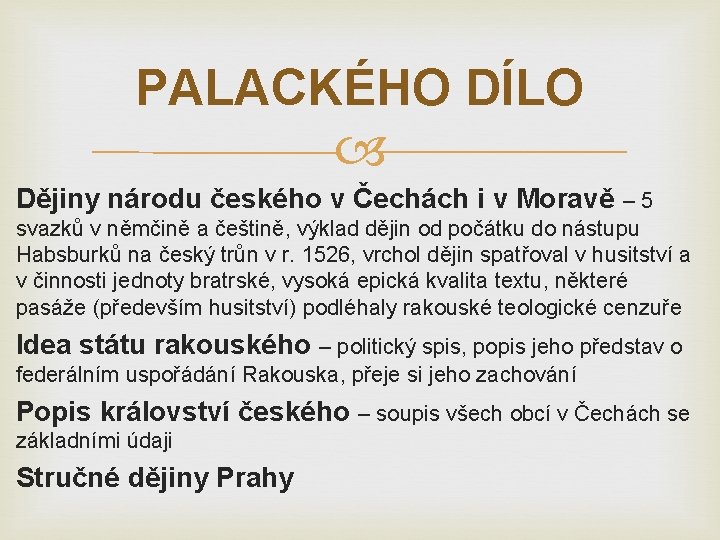 PALACKÉHO DÍLO Dějiny národu českého v Čechách i v Moravě – 5 svazků v