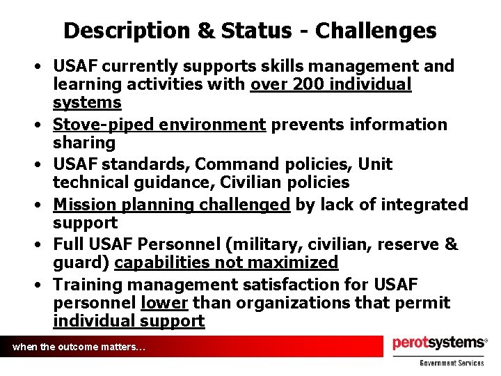Description & Status - Challenges • USAF currently supports skills management and learning activities
